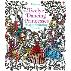 Twelve Magic Princesses Magic Painting Book Usborne
